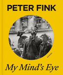 Peter Fink : my mind's eye /