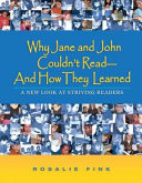 Why Jane and John couldn't read--and how they learned : a new look at striving readers /