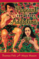 A pageant for every addiction /