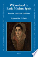 Widowhood in early modern Spain : protectors, proprietors, and patrons /