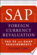 SAP foreign currency revaluation : FAS 52 and GAAP requirements /