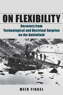 On flexibility : recovery from technological and doctrinal surprise on the battlefield /