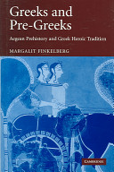 Greeks and pre-Greeks : Aegean prehistory and Greek heroic tradition /