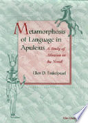 Metamorphosis of language in Apuleius : a study of allusion in the novel /
