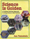 Science is golden : a problem-solving approach to doing science with children /