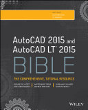 AutoCAD 2015 and AutoCAD LT 2015 Bible /