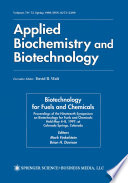 Biotechnology for Fuels and Chemicals : Proceedings of the Nineteenth Symposium on Biotechnology for Fuels and Chemicals Held May 4-8. 1997, at Colorado Springs, Colorado /