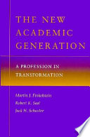 The new academic generation : a profession in transformation /