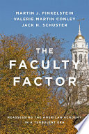 The faculty factor : reassessing the American academy in a turbulent era /