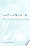Not one of them in place : modern poetry and Jewish American identity /
