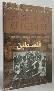 The rise and fall of Palestine : a personal account of the Intifada years /