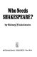 Who needs Shakespeare? /