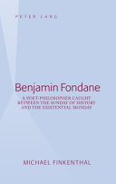 Benjamin Fondane : a poet-philosopher caught between the Sunday of history and the existential Monday /