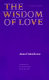 The wisdom of love = La sagesse de l'amour /