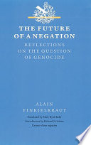 The future of a negation : reflections on the question of genocide /