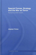 Special forces, strategy and the war on terror : warfare by other means /