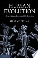 Human evolution : genes, genealogies and phylogenies /