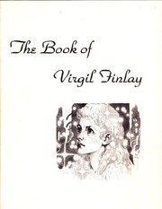 Virgil Finlay remembered : the seventh book of Virgil Finlay, his art and poetry, memoirs by Lail Finlay, Robert Block, Stephen E. Fabian, Sam Moskowitz, Harlan Ellison, Robert A.W. Lowndes /