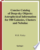Concise catalog of deep-sky objects : astrophysical information for 500 galaxies, clusters, and nebulae /