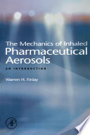 The mechanics of inhaled pharmaceutical aerosols : an introduction /