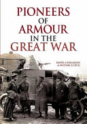 Pioneers of armour in the Great War /