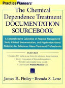 The chemical dependence treatment documentation sourcebook : a comprehensive collection of program management tools, clinical documentation, and psychoeducational materials for substance abuse treatment professionals /