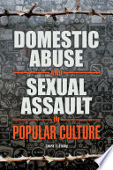Domestic abuse and sexual assault in popular culture /