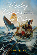 Whaling captains of color : America's first meritocracy /