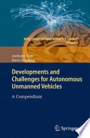 Developments and challenges for autonomous unmanned vehicles : a compendium /