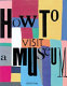 How to visit a museum /