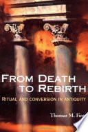 From death to rebirth : ritual and conversion in antiquity /
