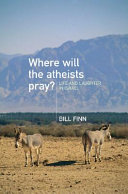 Where will the atheists pray? : Life and laughter in Israel /