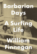 Barbarian days : a surfing life /