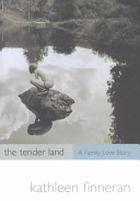 The tender land : a family love story /