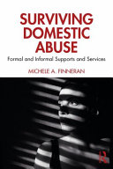 Surviving domestic abuse : formal and informal supports and services /