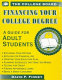 Financing your college degree : a guide for adult students /