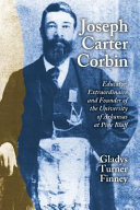 Joseph Carter Corbin : educator extraordinaire and founder of the University of Arkansas at Pine Bluff /