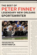 The best of Peter Finney : legendary New Orleans sportswriter /
