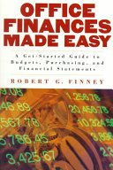 Office finances made easy : a get-started guide to budgets, purchasing, and financial statements /