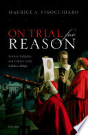 On trial for reason : science, religion, and culture in the Galileo affair /