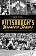 Pittsburgh's greatest teams /