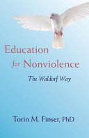 Education for nonviolence : the Waldorf way /