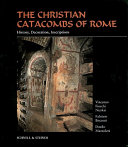 The Christian catacombs of Rome : history, decoration, inscriptions /