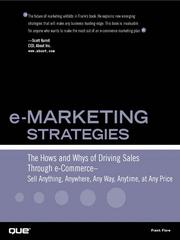 E-marketing strategies : the hows and whys of driving sales through e-commerce : sell any thing, any where, any way, any time, at any price /
