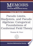 Pseudo limits, biadjoints, and pseudo algebras : categorical foundations of conformal field theory /