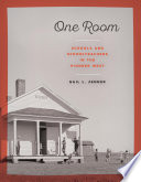 One room : schools and schoolteachers in the pioneer West /