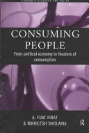 Consuming people : from political economy to theaters of consumption /