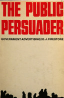 The public persuader: government advertising /