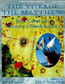 The voyage of the Matthew : John Cabot and the discovery of North America /