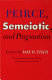 Peirce, semeiotic, and pragmatism : essays /